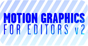 Motion Graphics for Editors